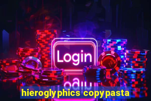 hieroglyphics copypasta